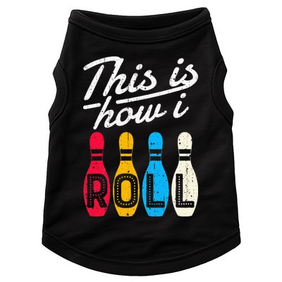 This Is How I Roll Bowling Bowler Bowlers Funny Doggie Tank