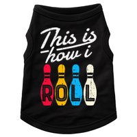 This Is How I Roll Bowling Bowler Bowlers Funny Doggie Tank