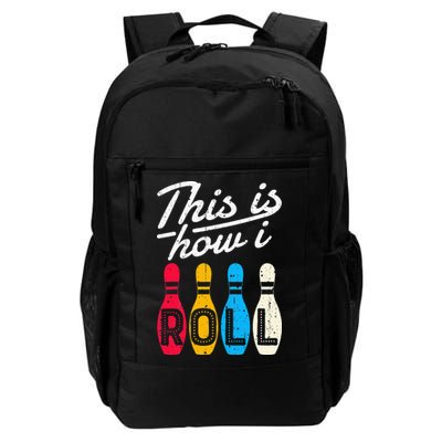 This Is How I Roll Bowling Bowler Bowlers Funny Backpack