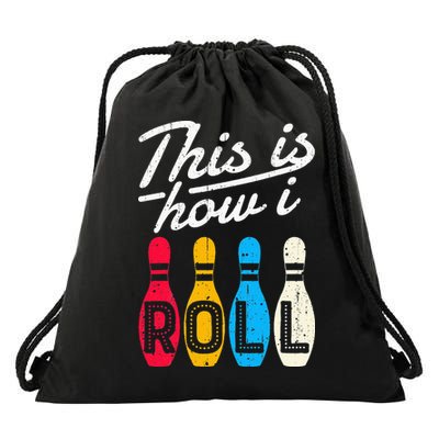 This Is How I Roll Bowling Bowler Bowlers Funny Drawstring Bag
