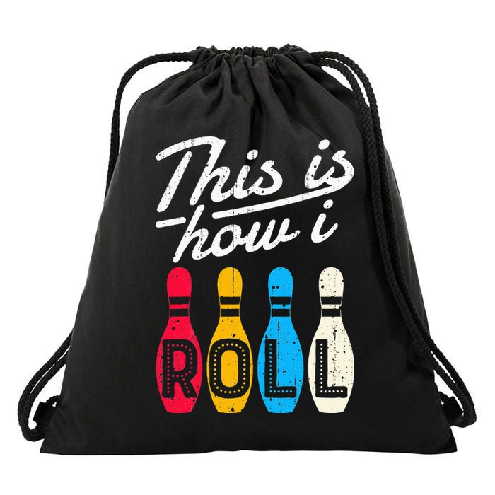 This Is How I Roll Bowling Bowler Bowlers Funny Drawstring Bag