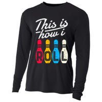 This Is How I Roll Bowling Bowler Bowlers Funny Cooling Performance Long Sleeve Crew