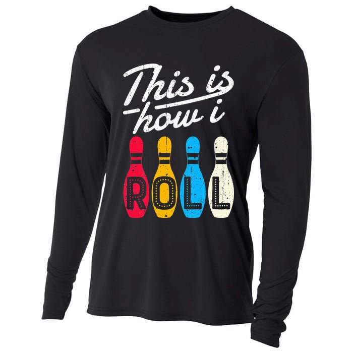 This Is How I Roll Bowling Bowler Bowlers Funny Cooling Performance Long Sleeve Crew