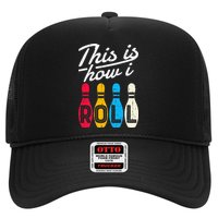 This Is How I Roll Bowling Bowler Bowlers Funny Trucker Hat