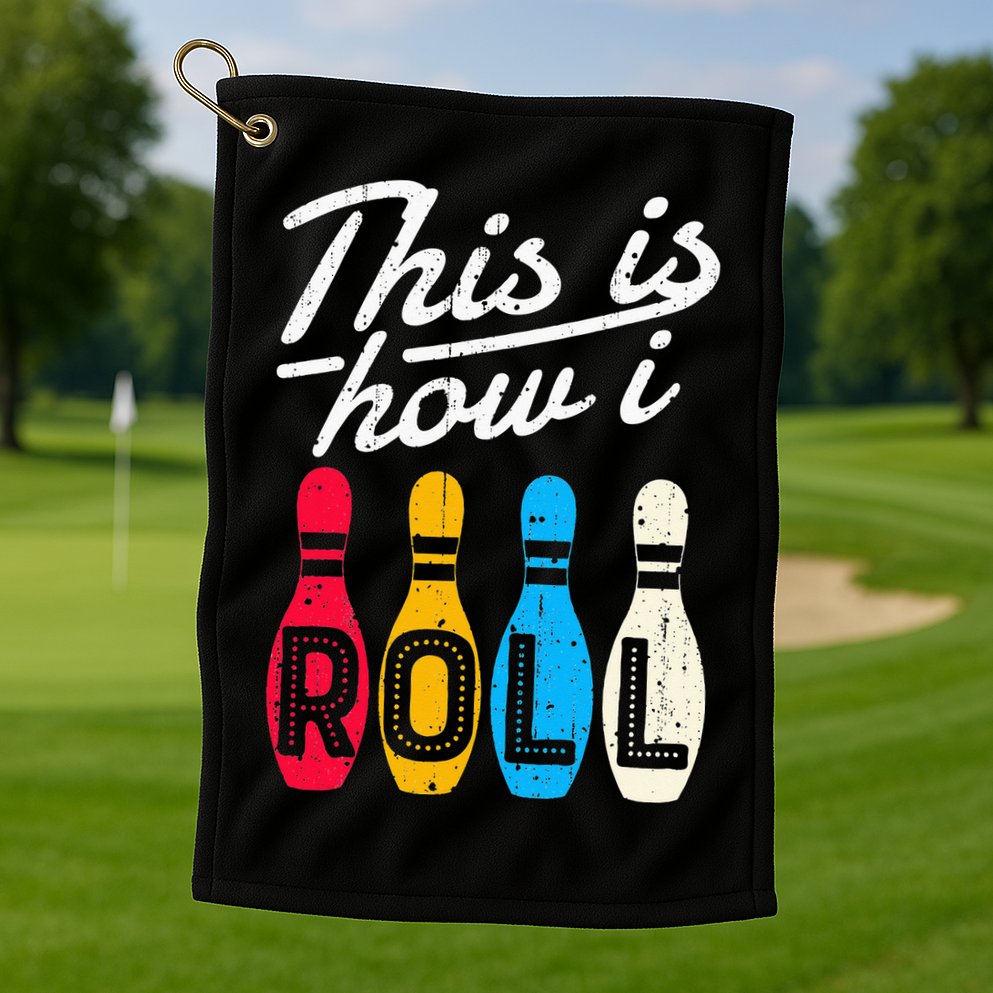 This Is How I Roll Bowling Bowler Bowlers Funny Golf Towel