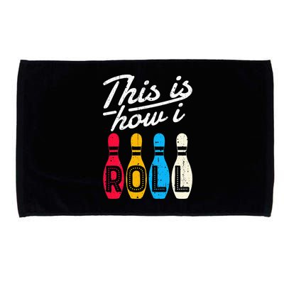 This Is How I Roll Bowling Bowler Bowlers Funny Microfiber Hand Towel