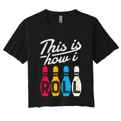 This Is How I Roll Bowling Bowler Bowlers Funny Crop Top