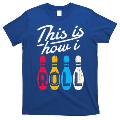This Is How I Roll Bowling Bowler Bowlers Funny T-Shirt