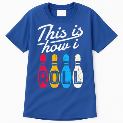 This Is How I Roll Bowling Bowler Bowlers Funny Tall T-Shirt