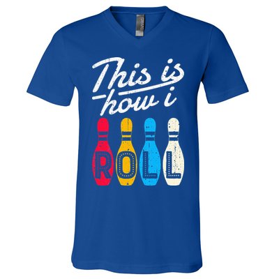This Is How I Roll Bowling Bowler Bowlers Funny V-Neck T-Shirt