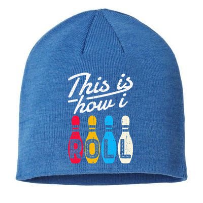 This Is How I Roll Bowling Bowler Bowlers Funny Sustainable Beanie