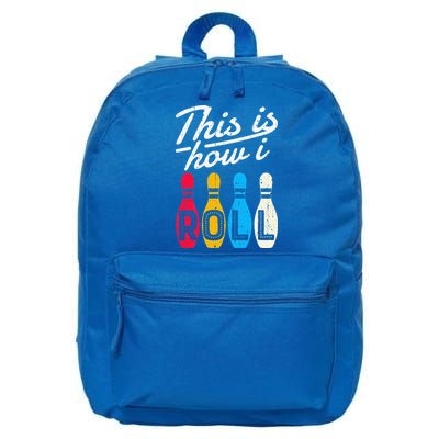 This Is How I Roll Bowling Bowler Bowlers Funny 16 in Basic Backpack