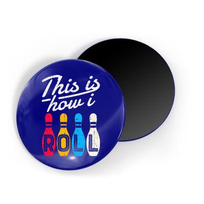 This Is How I Roll Bowling Bowler Bowlers Funny Magnet