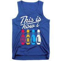 This Is How I Roll Bowling Bowler Bowlers Funny Tank Top