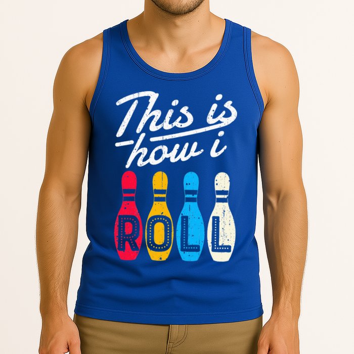 This Is How I Roll Bowling Bowler Bowlers Funny Tank Top