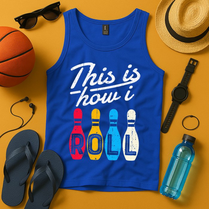 This Is How I Roll Bowling Bowler Bowlers Funny Tank Top