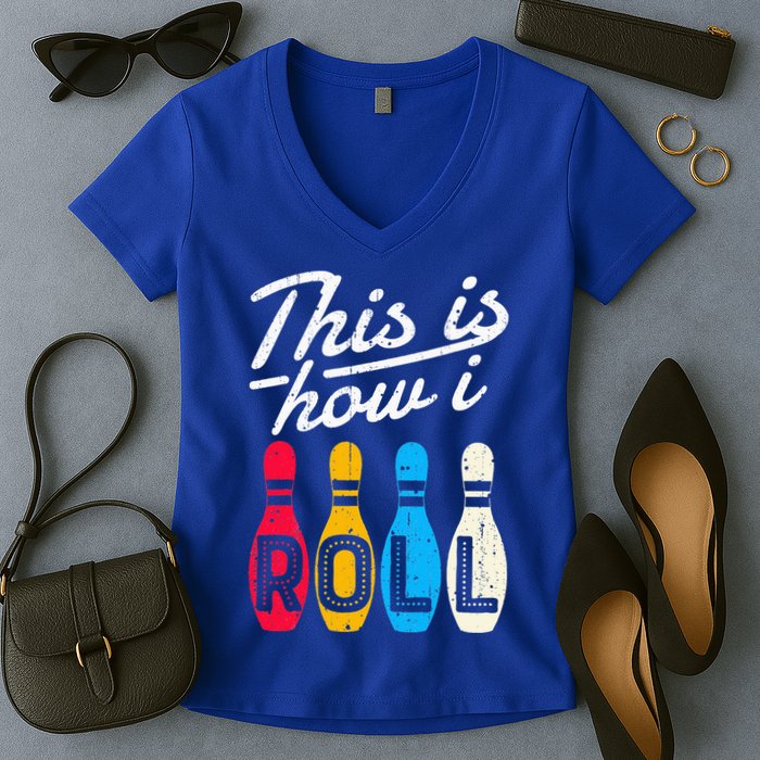 This Is How I Roll Bowling Bowler Bowlers Funny Women's V-Neck T-Shirt