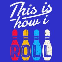This Is How I Roll Bowling Bowler Bowlers Funny Women's V-Neck T-Shirt