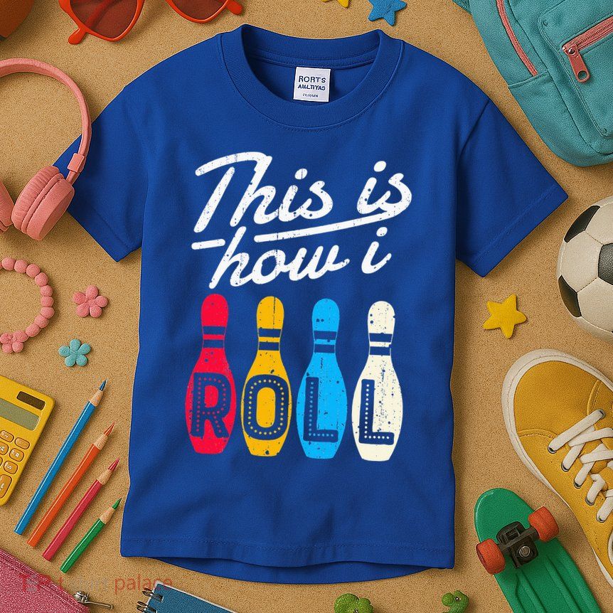 This Is How I Roll Bowling Bowler Bowlers Funny Kids T-Shirt