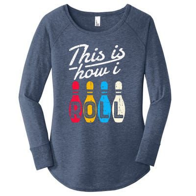 This Is How I Roll Bowling Bowler Bowlers Funny Women's Perfect Tri Tunic Long Sleeve Shirt