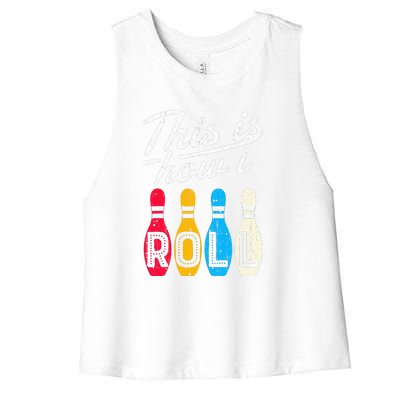 This Is How I Roll Bowling Bowler Bowlers Funny Women's Racerback Cropped Tank