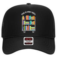 This Is How I Roll Book Librarian High Crown Mesh Back Trucker Hat