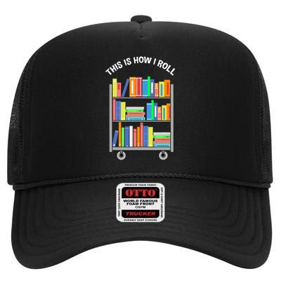 This Is How I Roll Book Librarian High Crown Mesh Back Trucker Hat