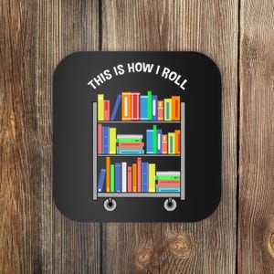 This Is How I Roll Book Librarian Coaster