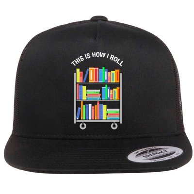 This Is How I Roll Book Librarian Flat Bill Trucker Hat