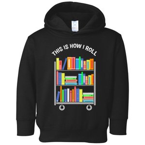 This Is How I Roll Book Librarian Toddler Hoodie