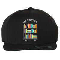 This Is How I Roll Book Librarian Wool Snapback Cap