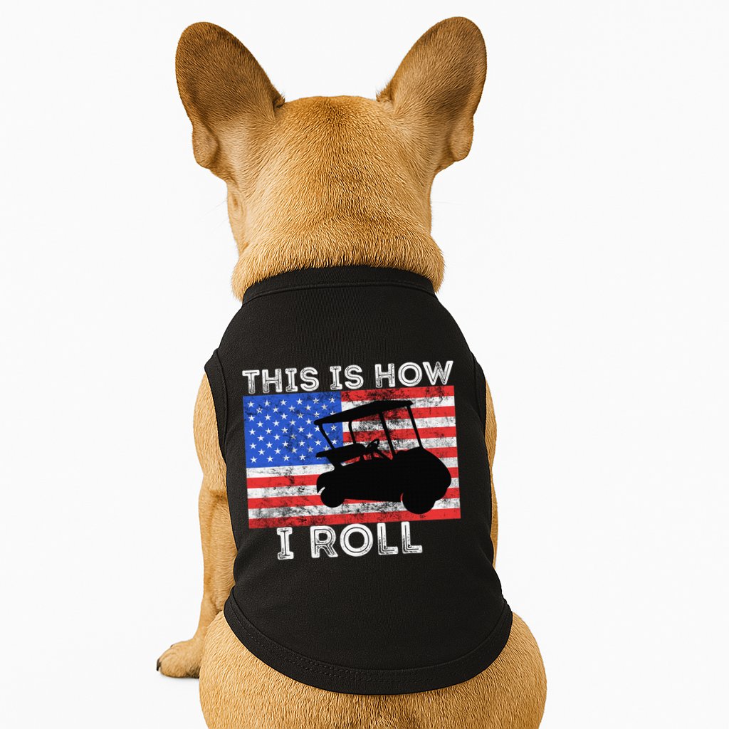 This Is How I Roll Golf Cart Driver American Flag Golfing Doggie Tank