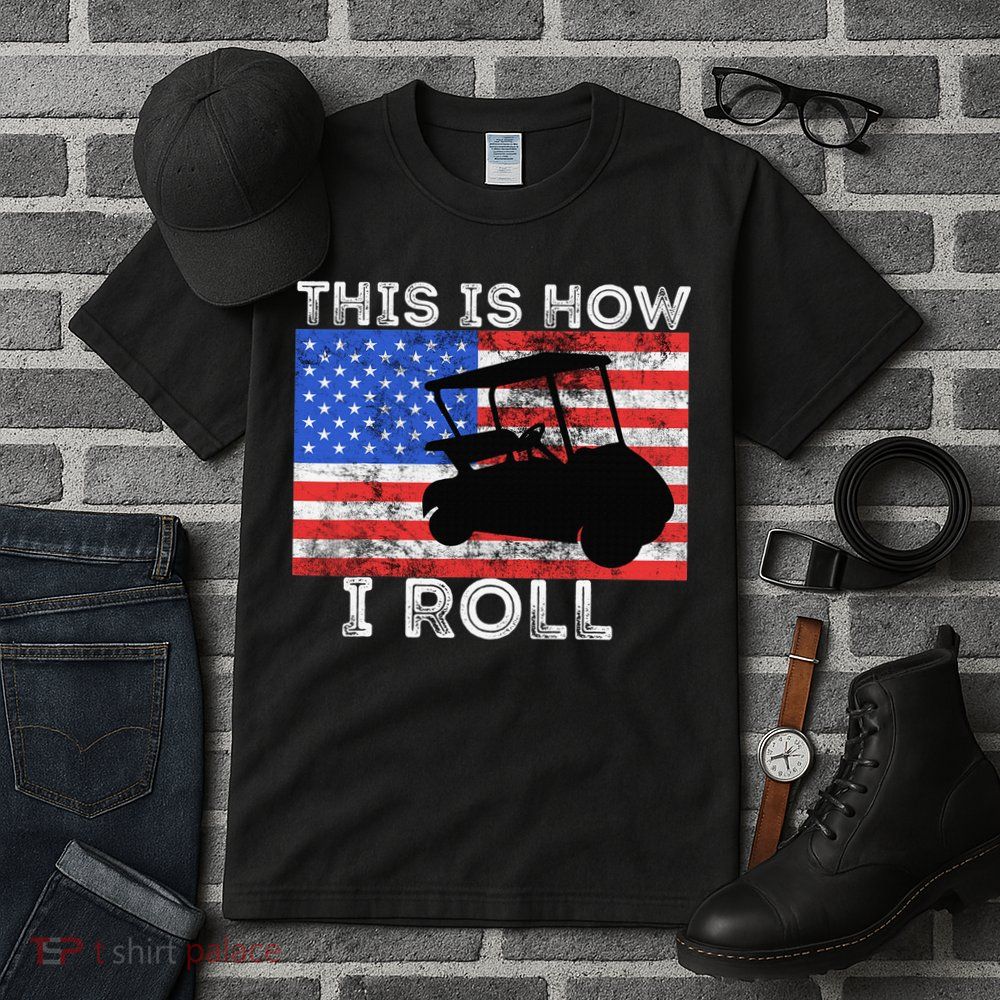 This Is How I Roll Golf Cart Driver American Flag Golfing Tall T-Shirt