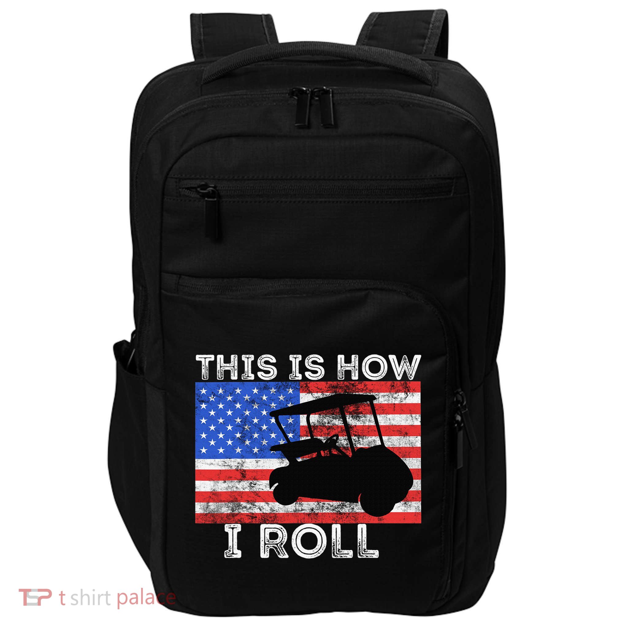 This Is How I Roll Golf Cart Driver American Flag Golfing Impact Tech Backpack