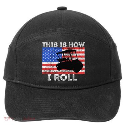 This Is How I Roll Golf Cart Driver American Flag Golfing 7-Panel Snapback Hat