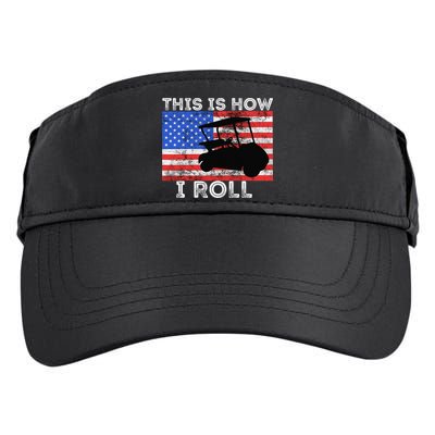 This Is How I Roll Golf Cart Driver American Flag Golfing Adult Drive Performance Visor