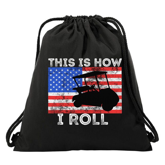 This Is How I Roll Golf Cart Driver American Flag Golfing Drawstring Bag