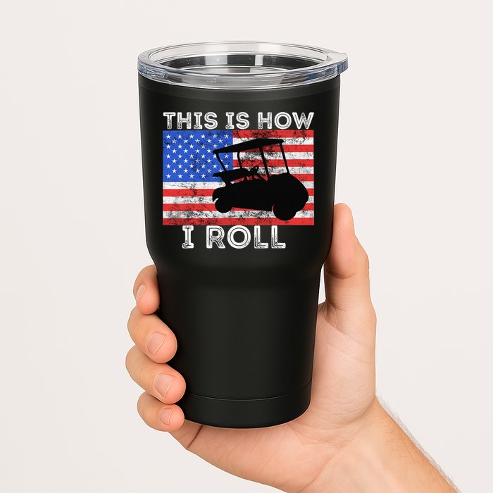 This Is How I Roll Golf Cart Driver American Flag Golfing Tumbler