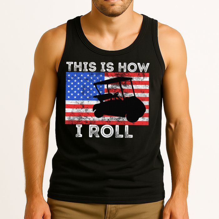This Is How I Roll Golf Cart Driver American Flag Golfing Tank Top
