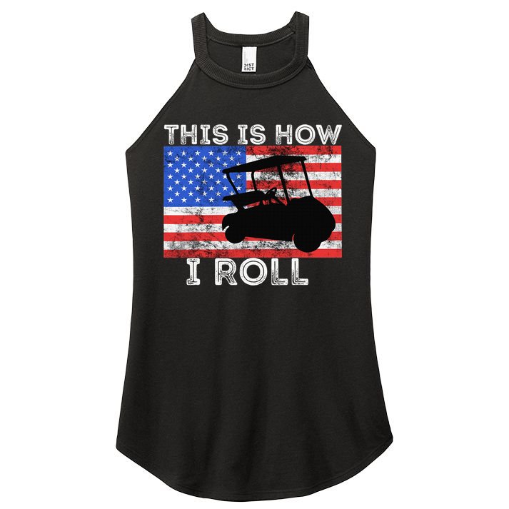 This Is How I Roll Golf Cart Driver American Flag Golfing Women's Perfect Tri Rocker Tank