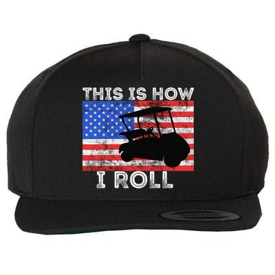 This Is How I Roll Golf Cart Driver American Flag Golfing Wool Snapback Cap