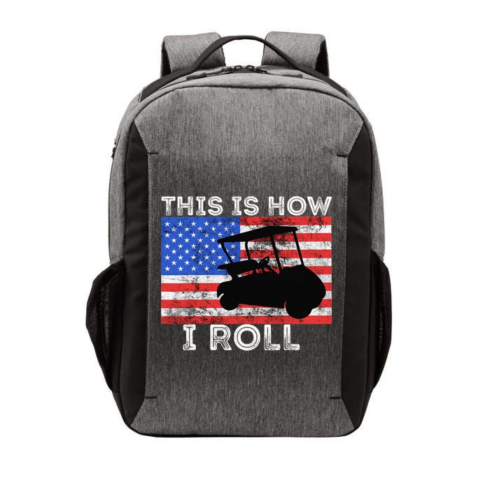 This Is How I Roll Golf Cart Driver American Flag Golfing Vector Backpack