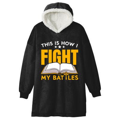 This Is How I Fight My Battles Christian Believer Bible Cute Gift Hooded Wearable Blanket