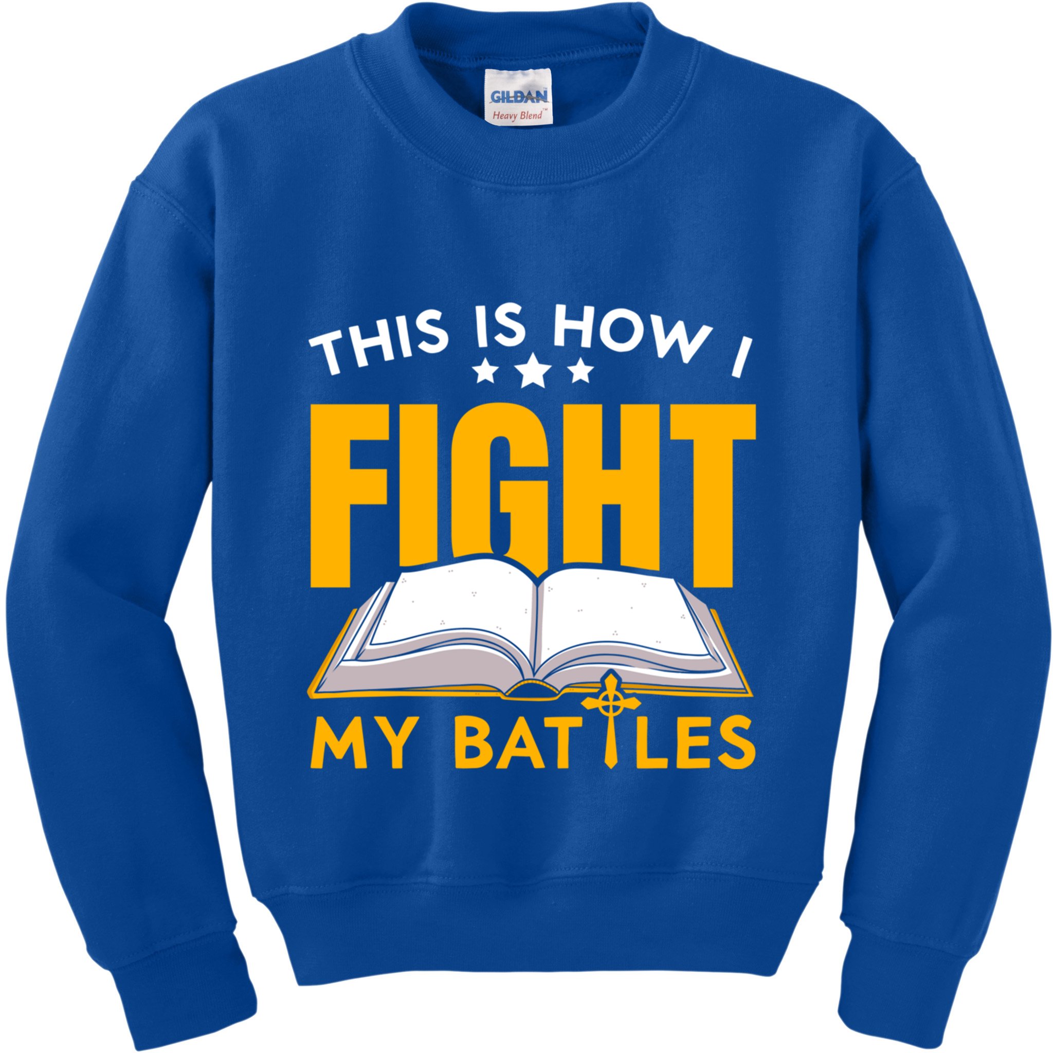 This Is How I Fight My Battles Christian Believer Bible Cute Gift Kids Sweatshirt
