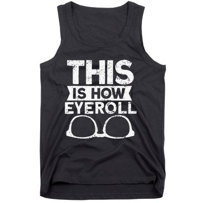 This Is How Eyeroll Funny Optometrist Optometry Optician Tank Top