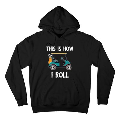 This Is How I Roll Golf Cart Driver Sport Player Golfer Hoodie