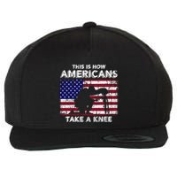 This Is How Americans Take A Knee Veteran Gift Wool Snapback Cap