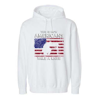 This Is How Americans Take A Knee Veteran Gift Garment-Dyed Fleece Hoodie