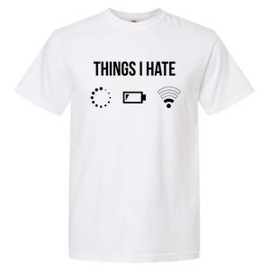 Things I Hate Gift Garment-Dyed Heavyweight T-Shirt