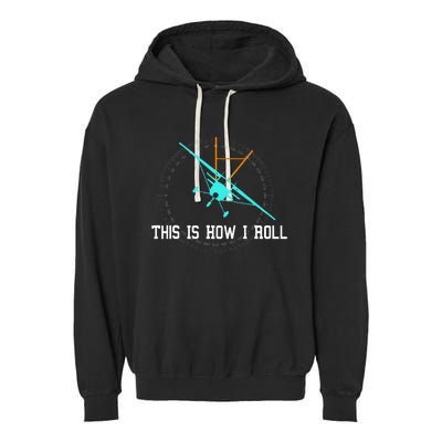 This Is How We Roll Pilot Funny Airplane Aircraft Tees Garment-Dyed Fleece Hoodie